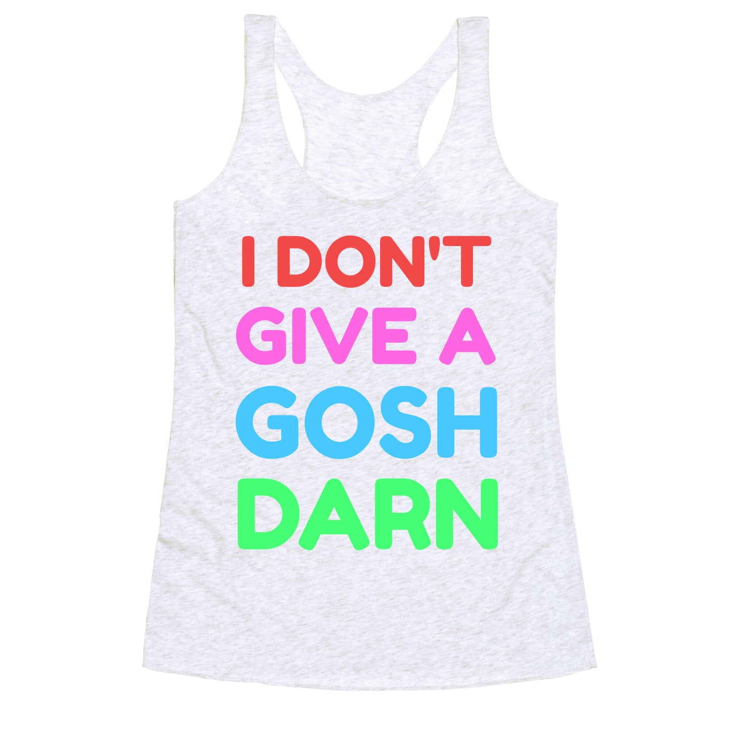 I Don't Give Gosh Darn Racerback Tank