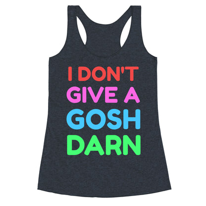 I Don't Give Gosh Darn Racerback Tank
