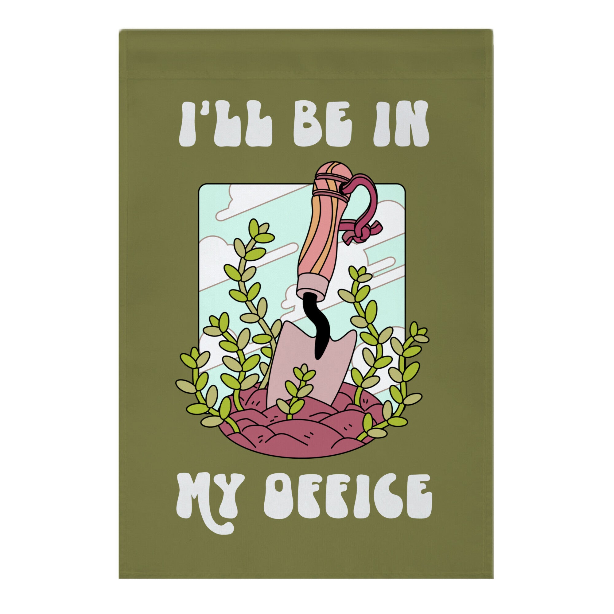 I'll Be In My Office Garden Flag