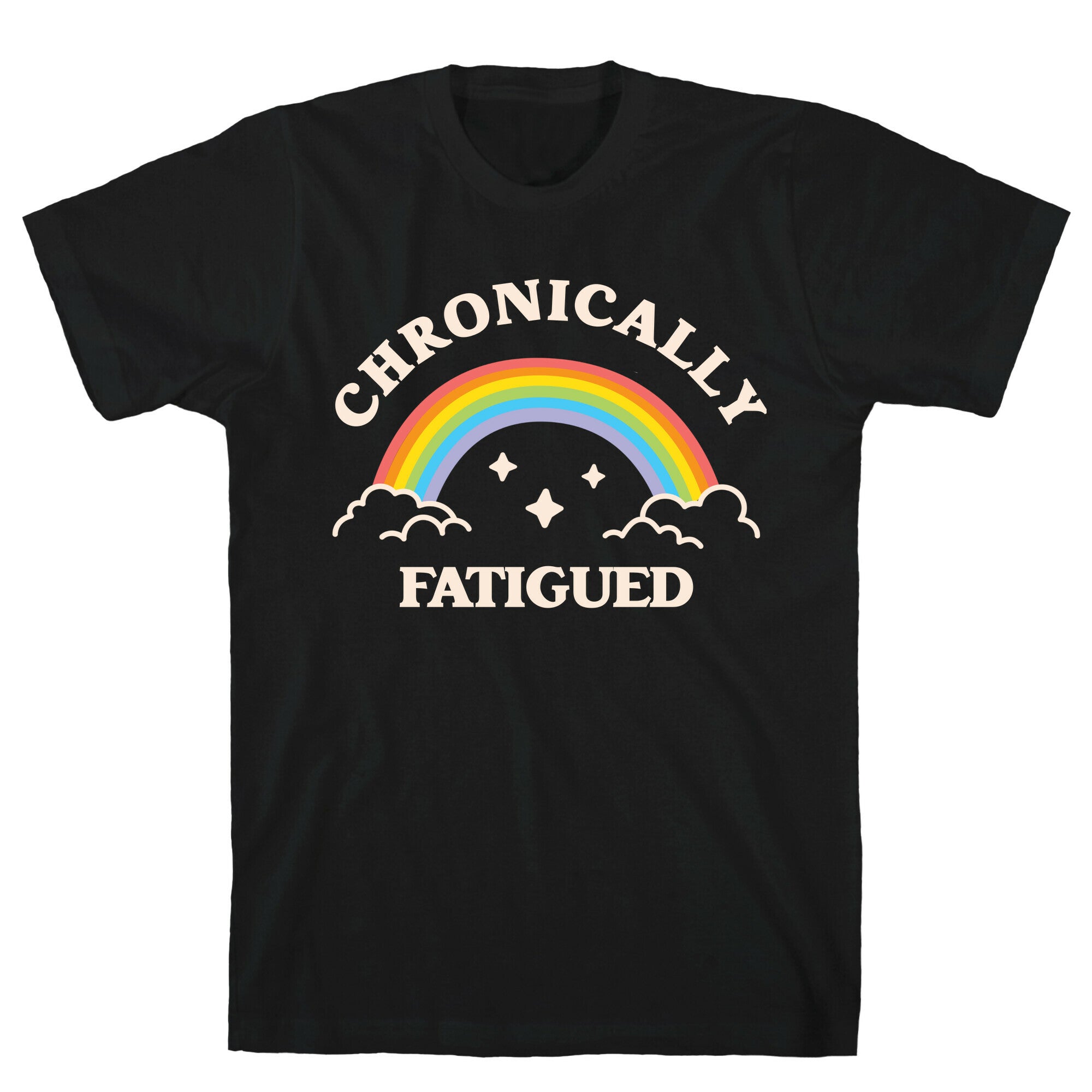 Chronically Fatigued T-Shirt