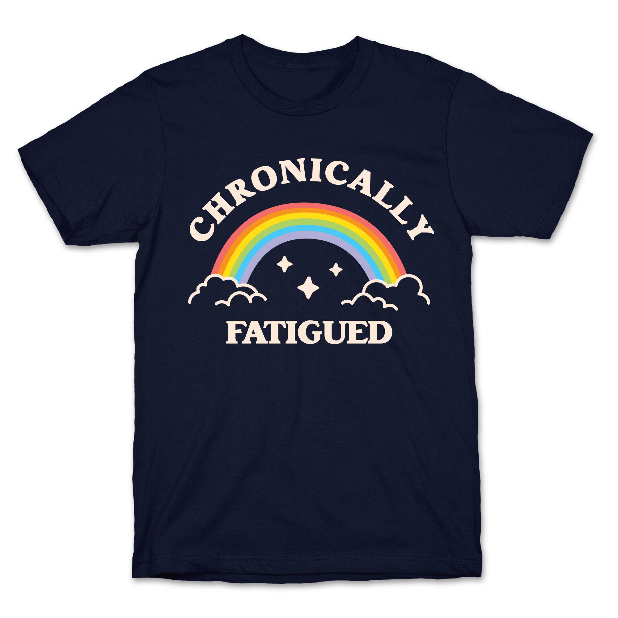 Chronically Fatigued T-Shirt