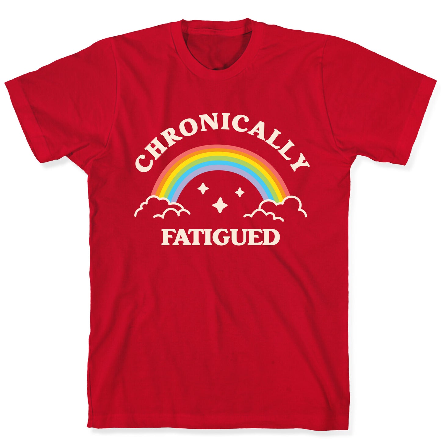 Chronically Fatigued T-Shirt