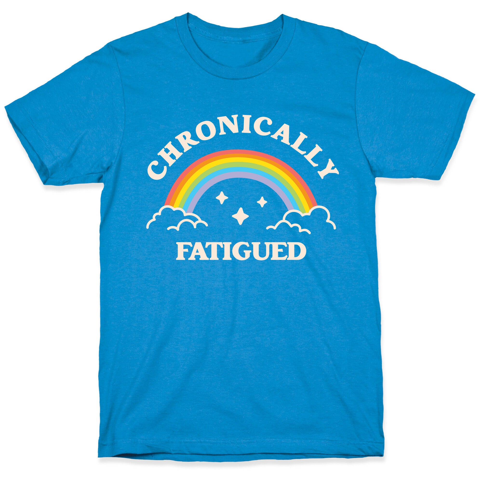 Chronically Fatigued T-Shirt