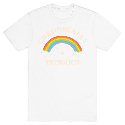 Chronically Fatigued T-Shirt