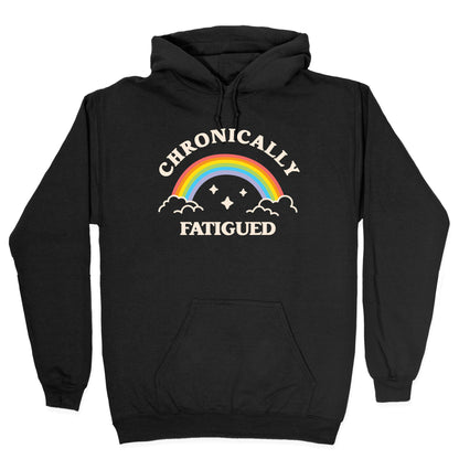 Chronically Fatigued Hoodie