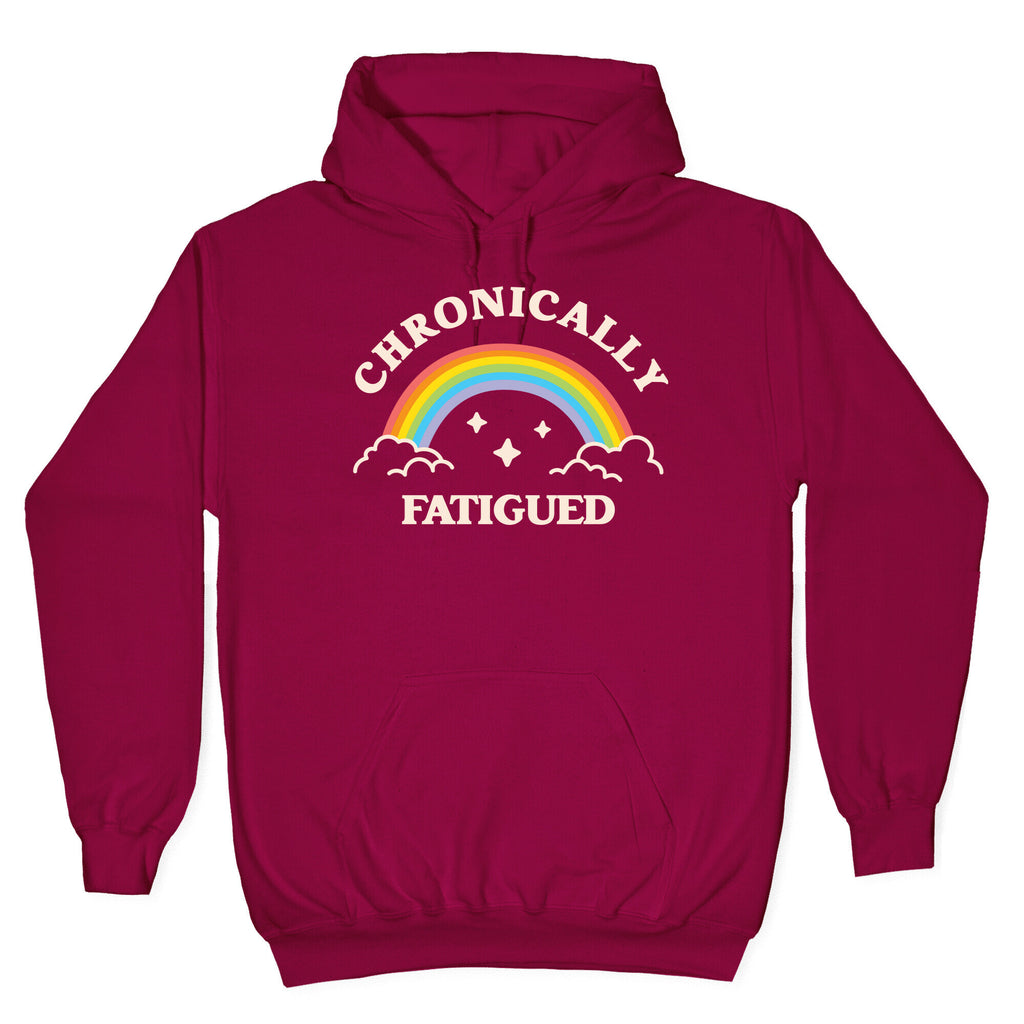 Chronically Fatigued Hoodie