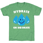 Hydrate Or Die-drate Unisex Triblend Tee