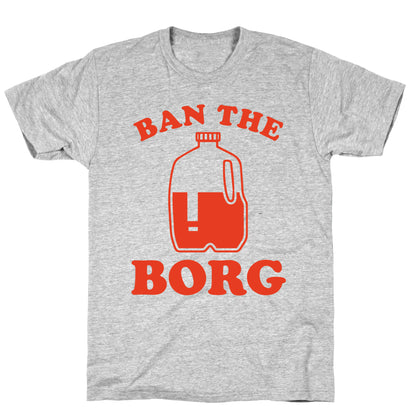 Ban the Borg T-Shirt