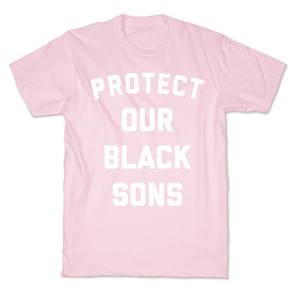 Protect Our Black Sons T-Shirt