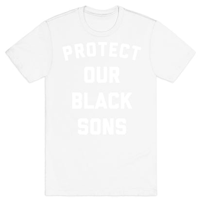 Protect Our Black Sons T-Shirt