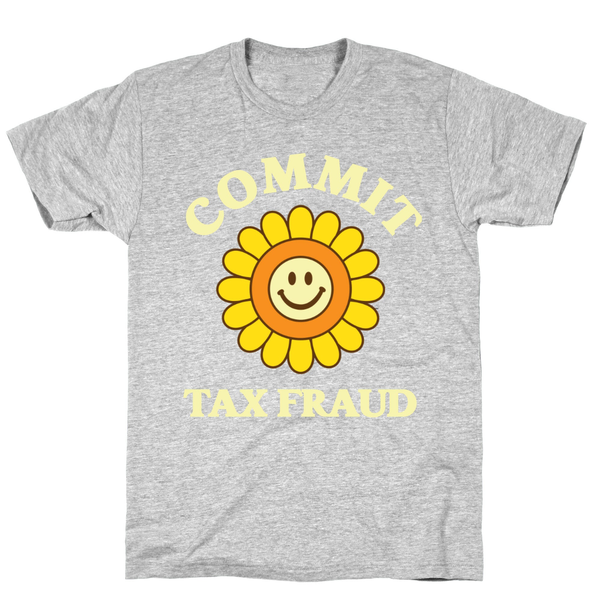 Commit Tax Fraud T-Shirt