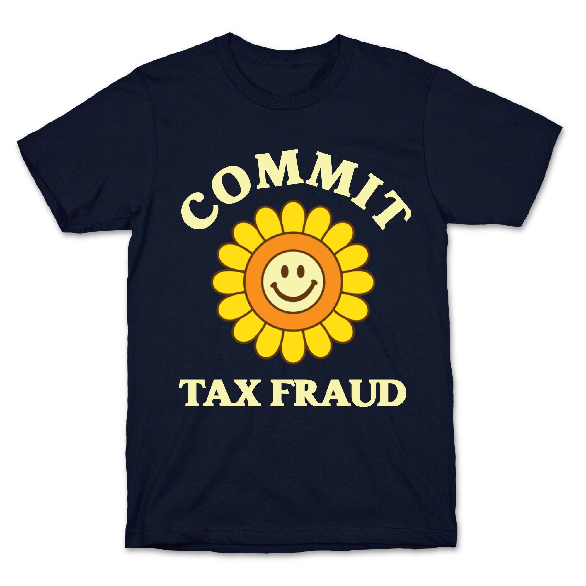 Commit Tax Fraud T-Shirt