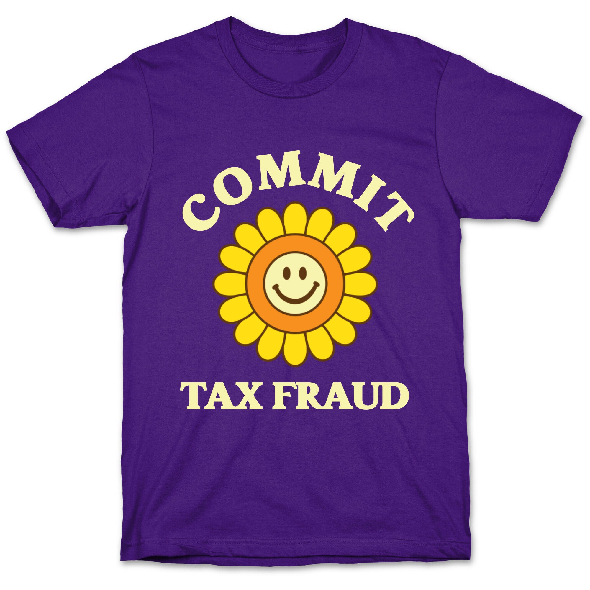 Commit Tax Fraud T-Shirt