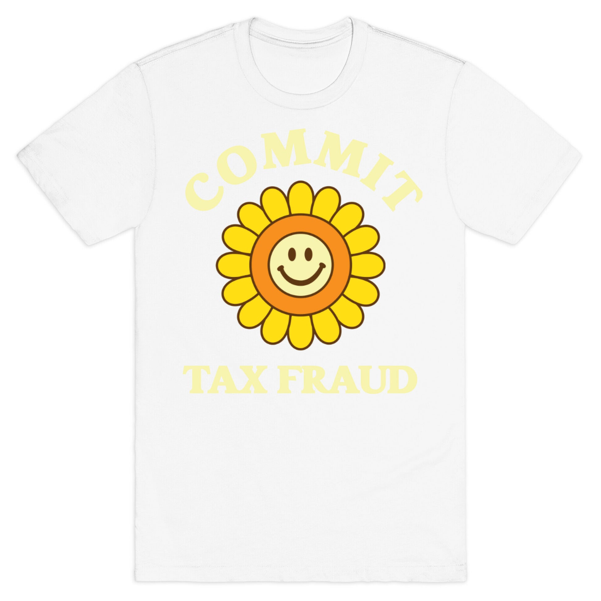 Commit Tax Fraud T-Shirt