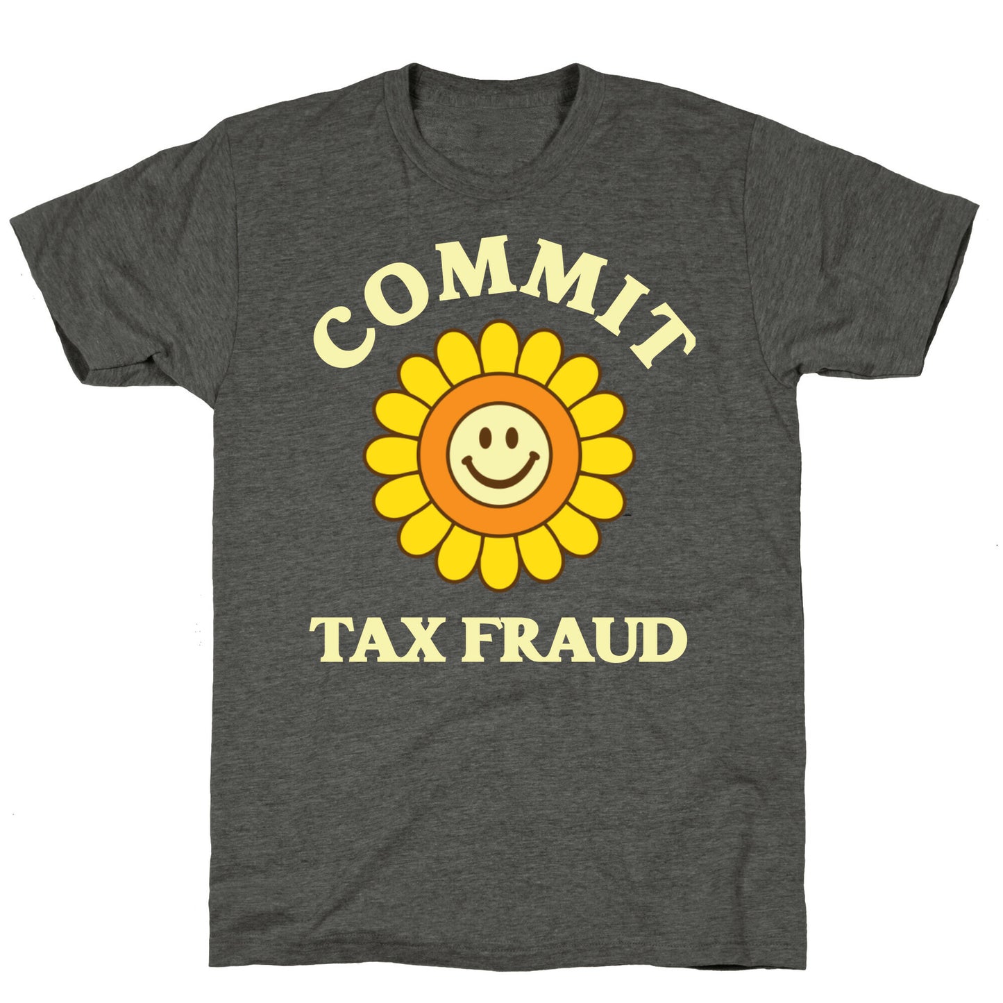 Commit Tax Fraud Unisex Triblend Tee