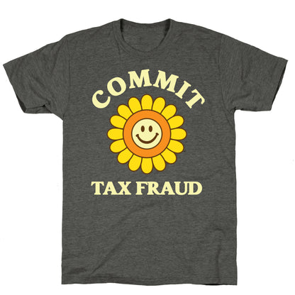 Commit Tax Fraud Unisex Triblend Tee