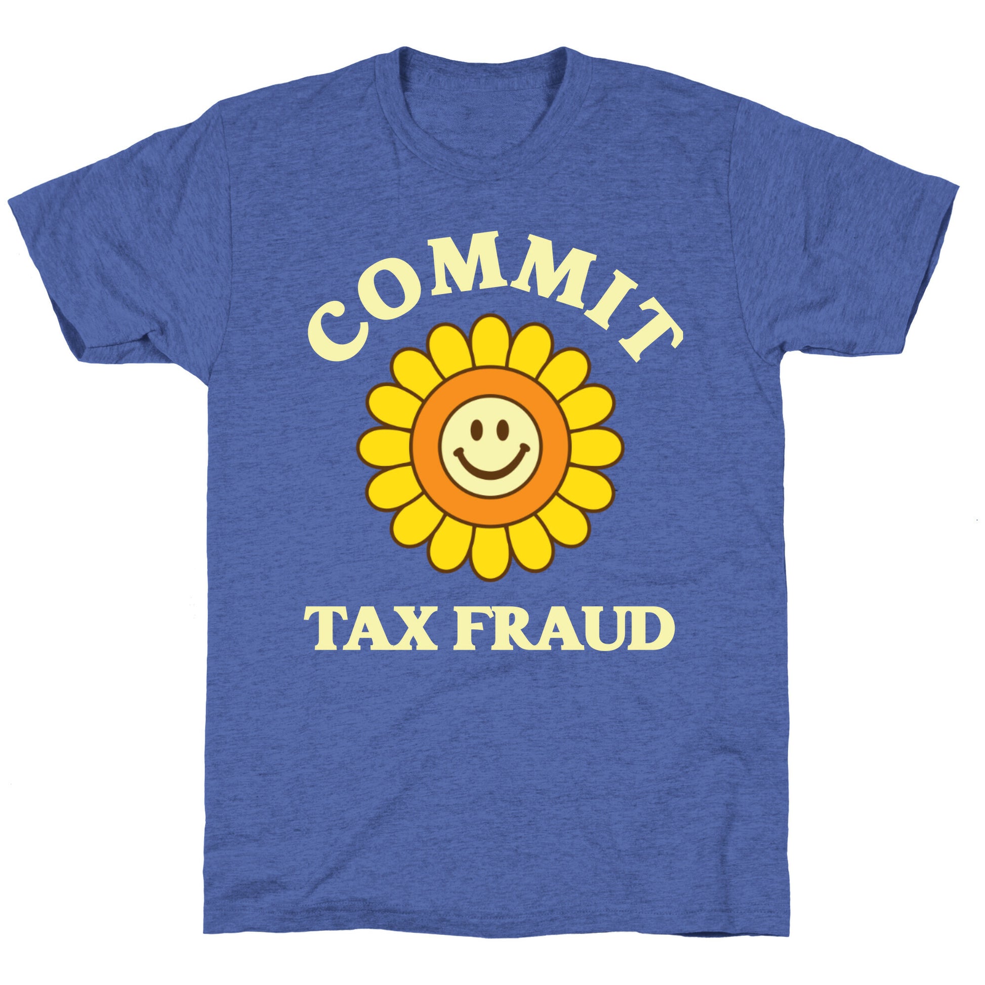 Commit Tax Fraud Unisex Triblend Tee