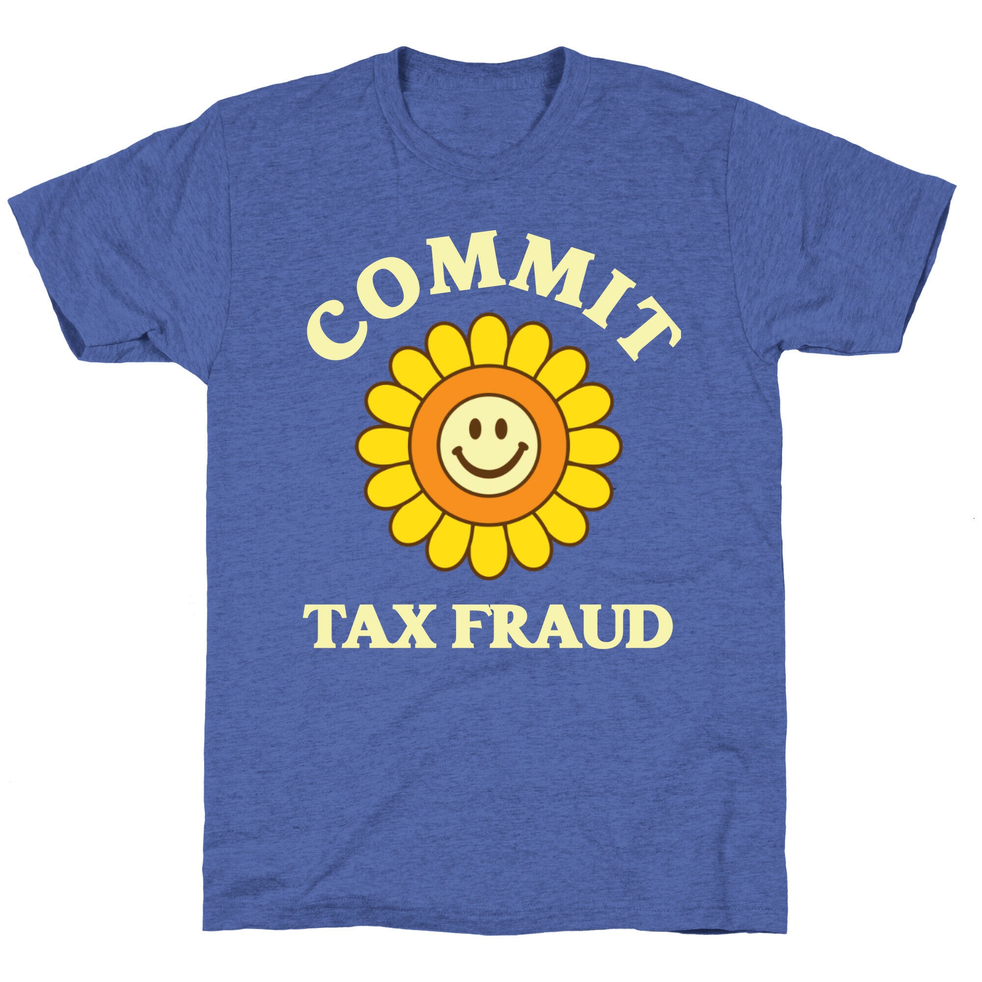 Commit Tax Fraud Unisex Triblend Tee
