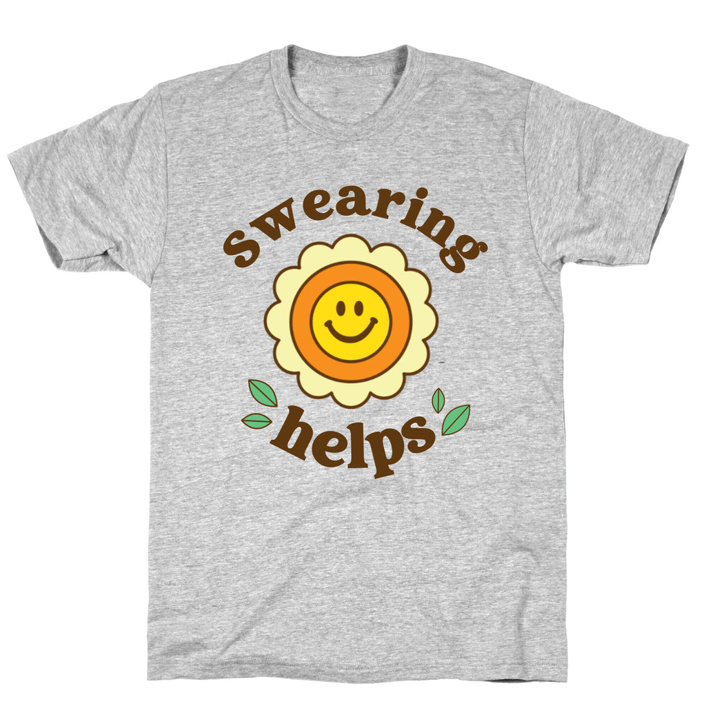 Swearing Helps T-Shirt