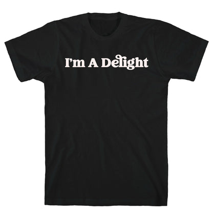 I'm A Delight T-Shirt