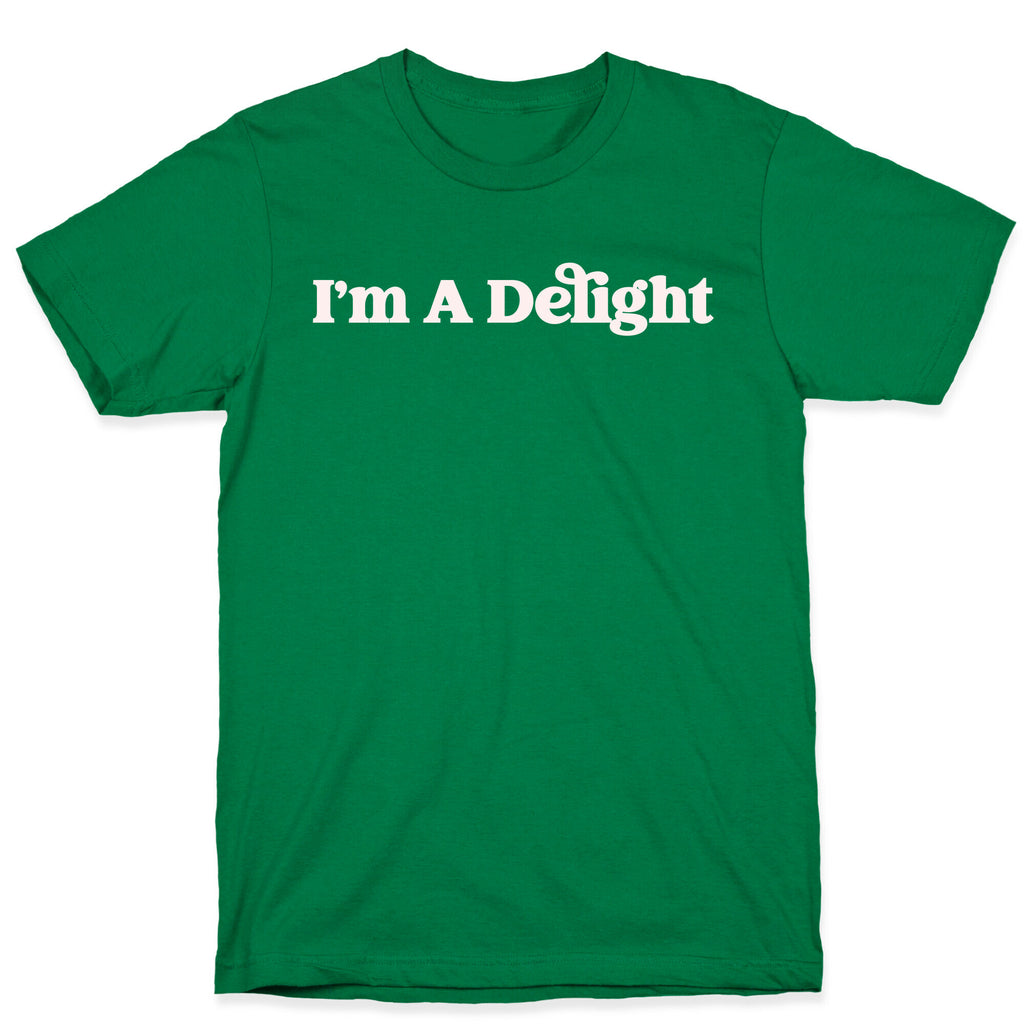 I'm A Delight T-Shirt