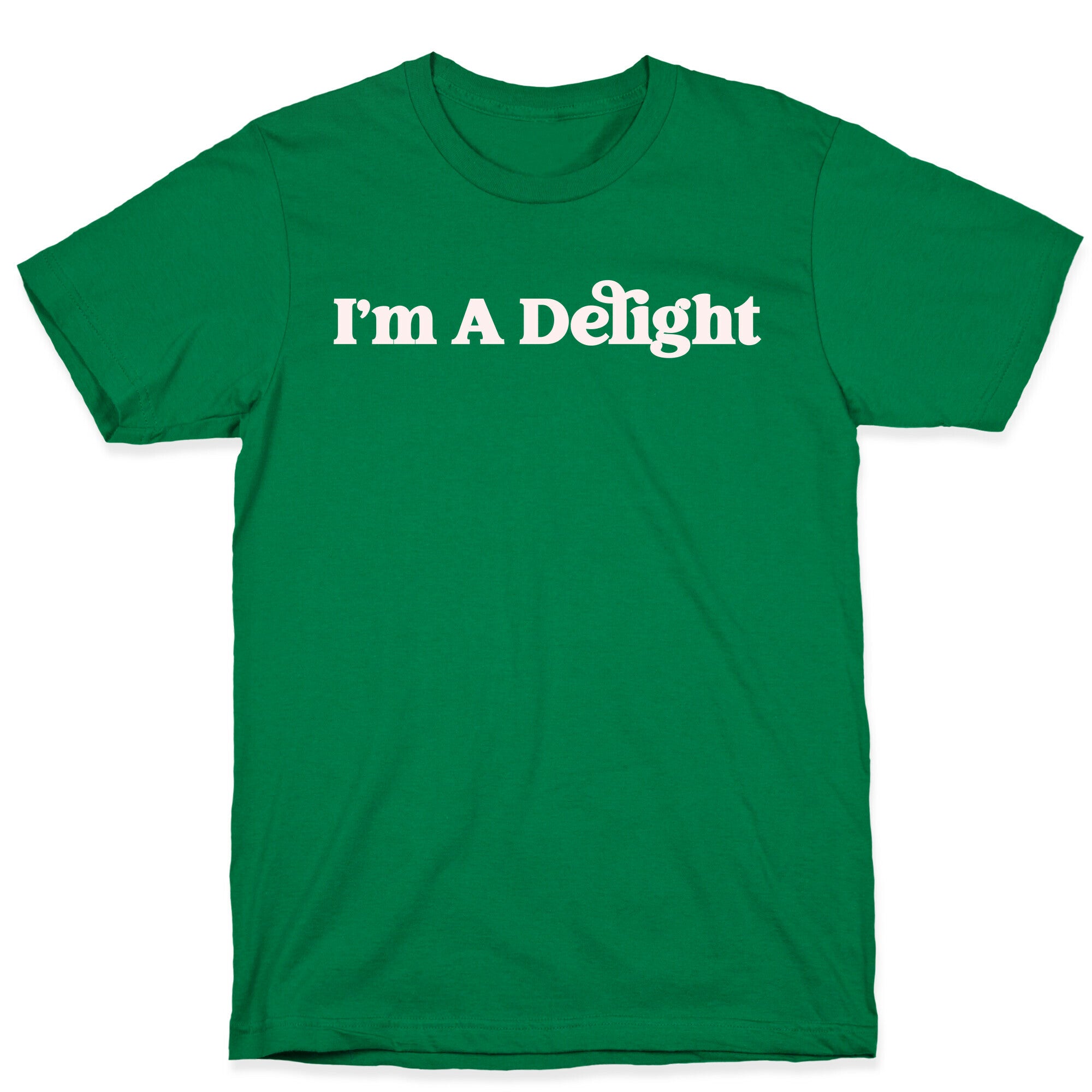 I'm A Delight T-Shirt