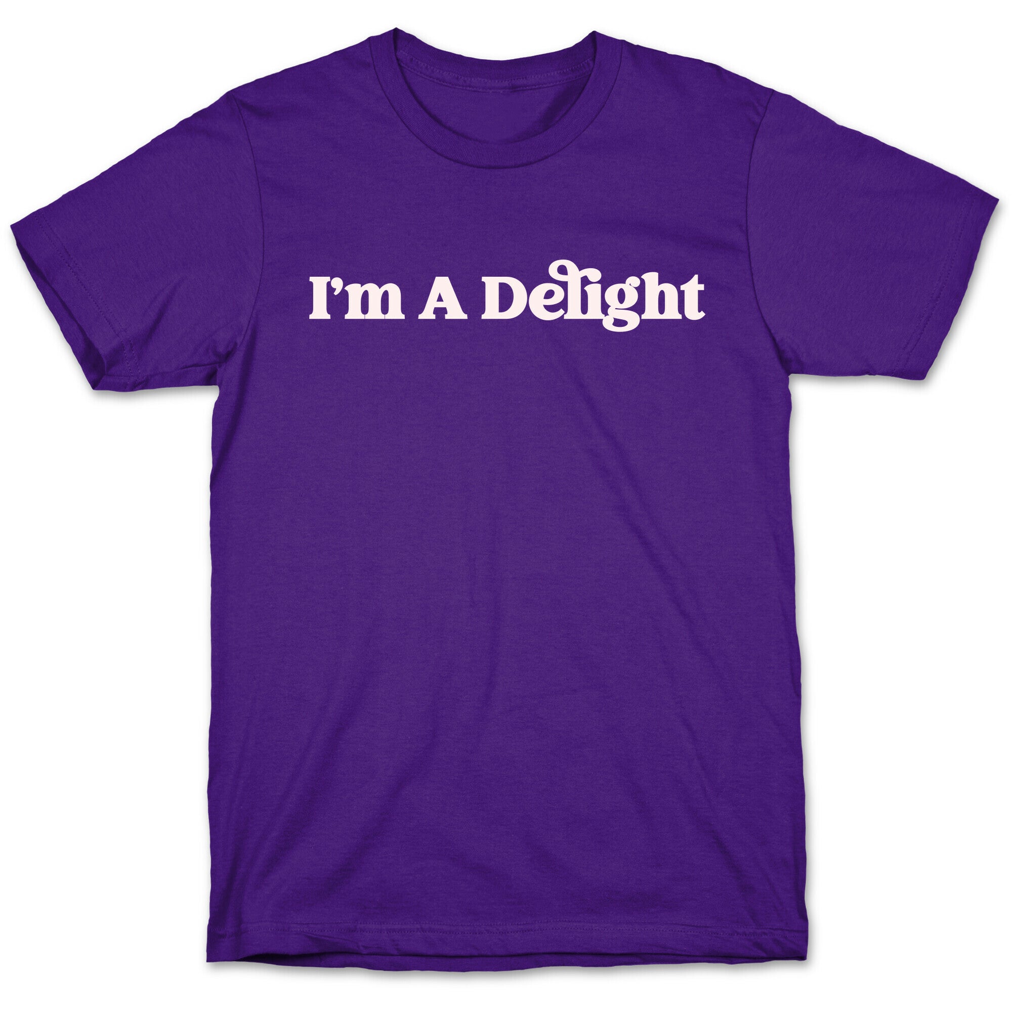 I'm A Delight T-Shirt