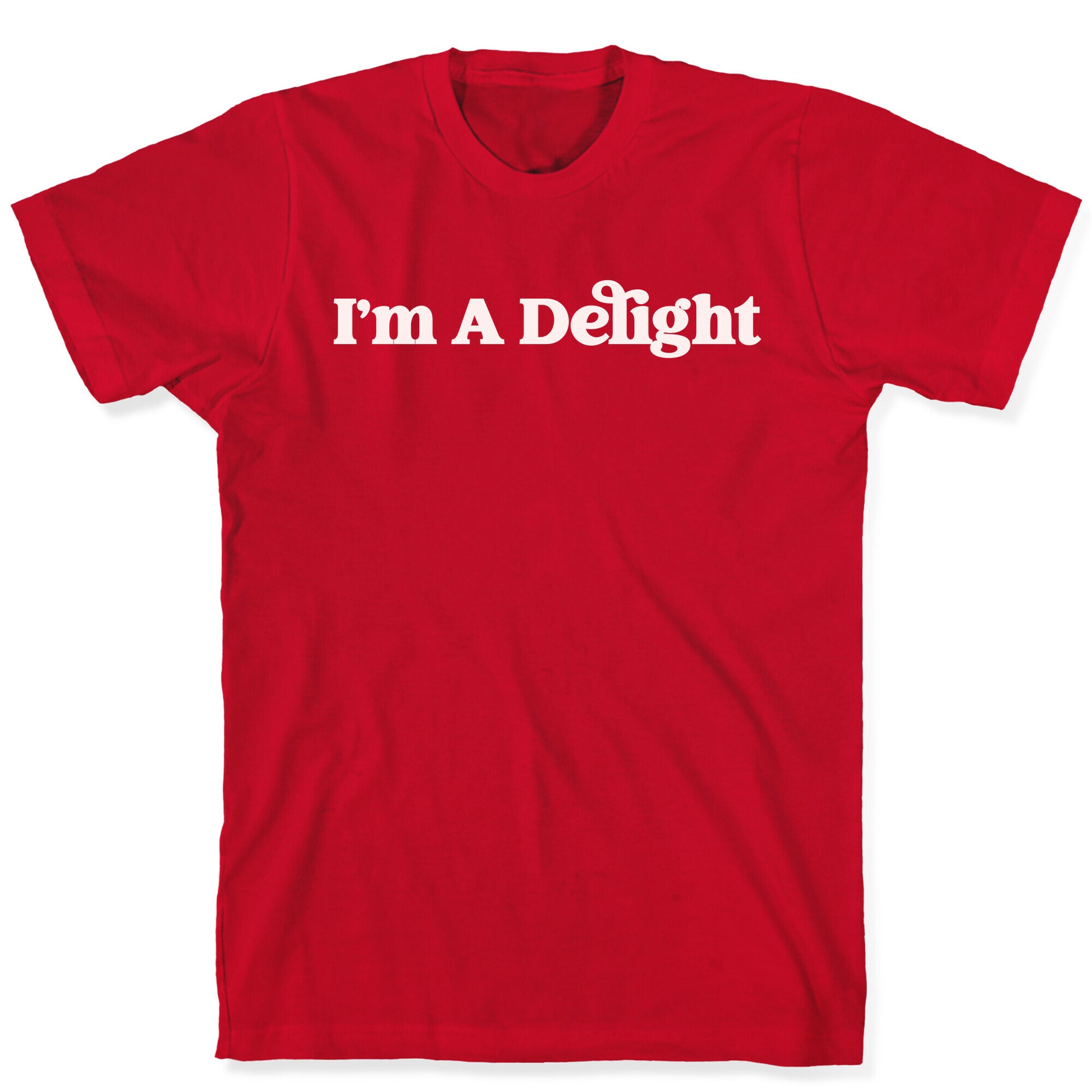 I'm A Delight T-Shirt