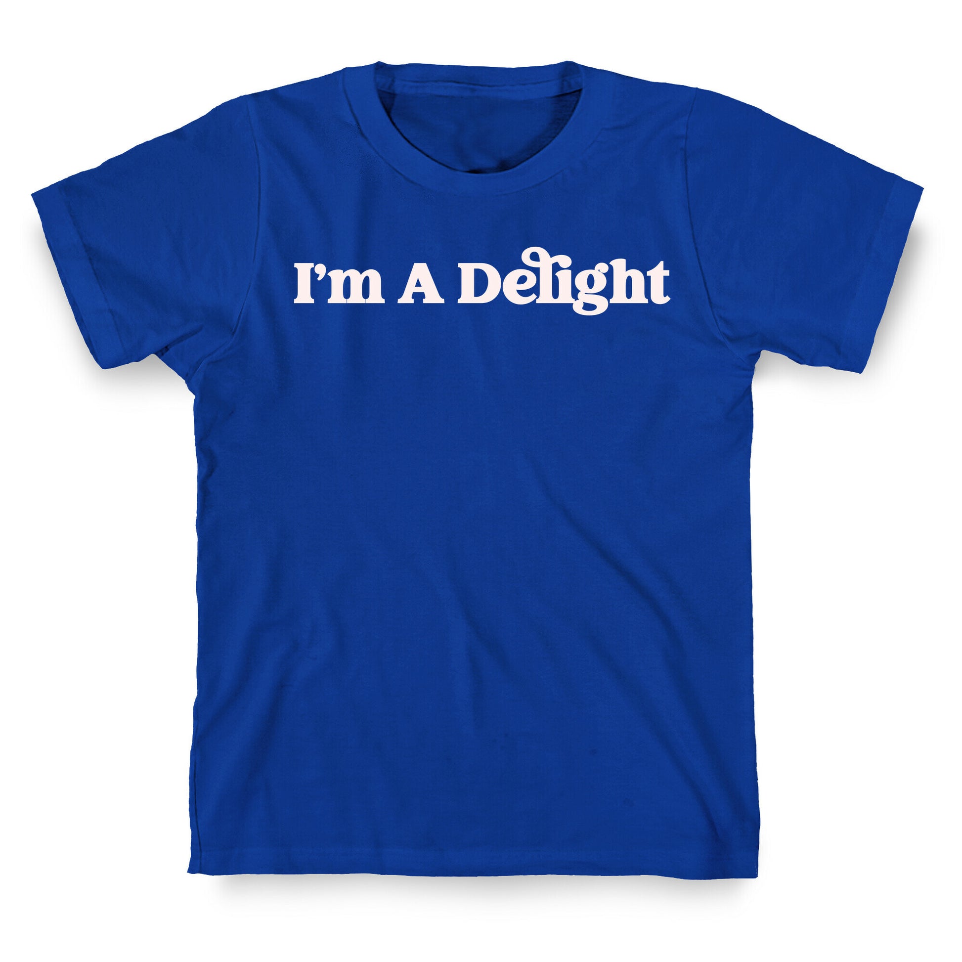 I'm A Delight T-Shirt