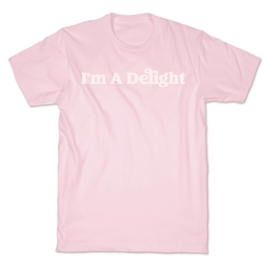 I'm A Delight T-Shirt