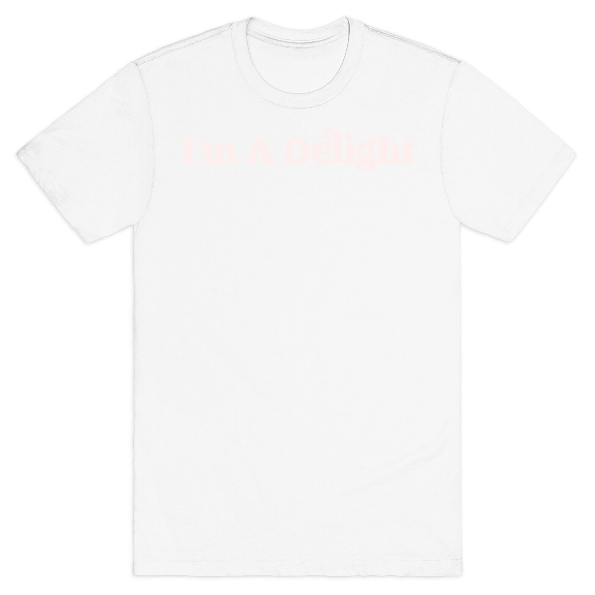 I'm A Delight T-Shirt