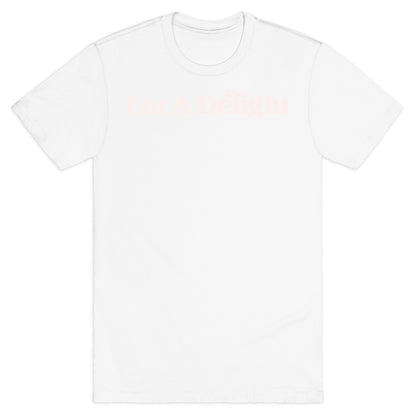 I'm A Delight T-Shirt