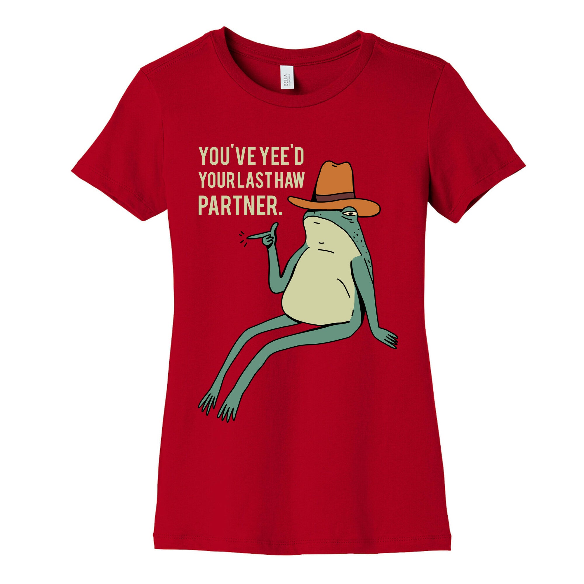 You've Yee'd Your Last Haw Partner Women's Cotton Tee