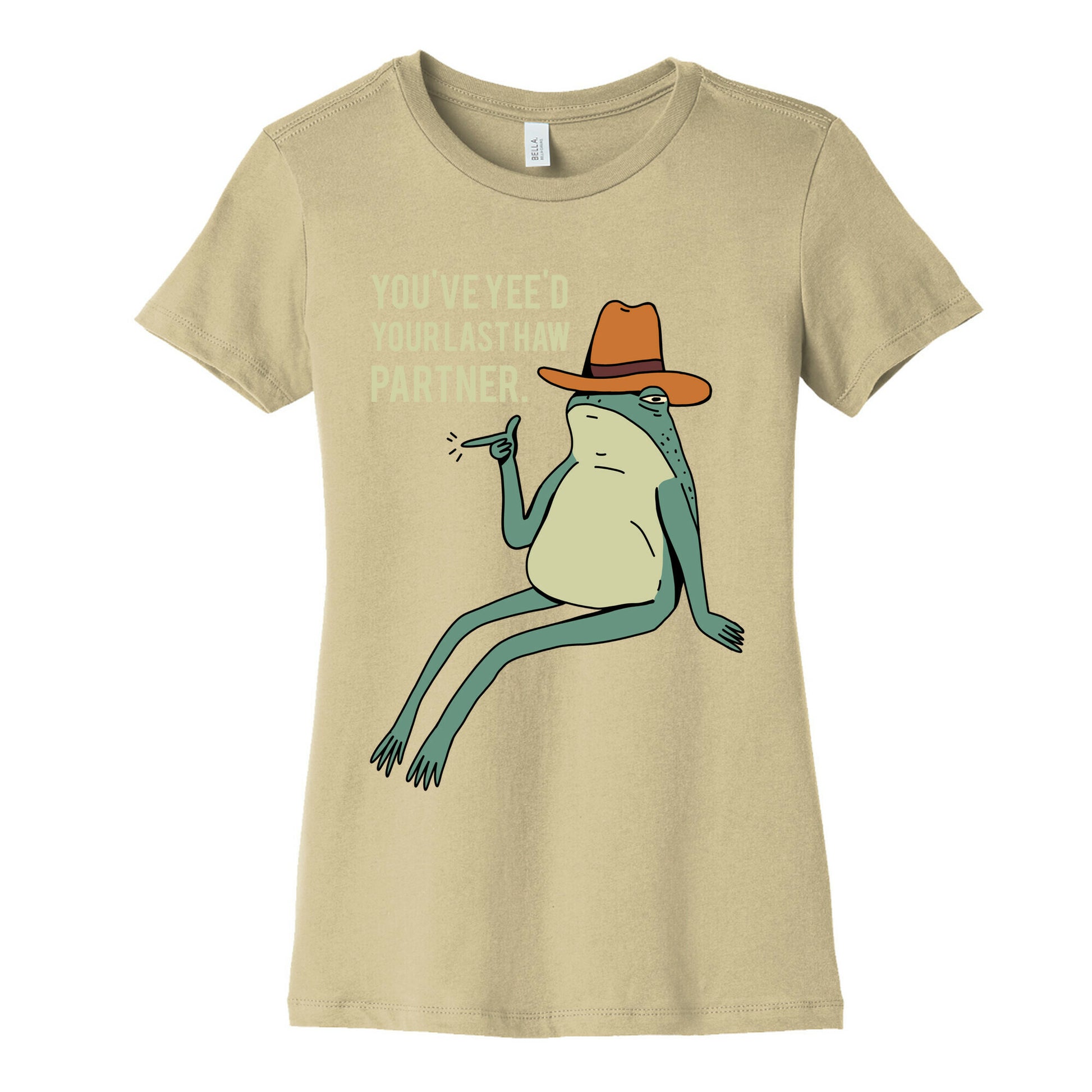 You've Yee'd Your Last Haw Partner Women's Cotton Tee