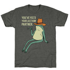 You've Yee'd Your Last Haw Partner Unisex Triblend Tee