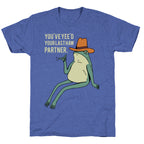 You've Yee'd Your Last Haw Partner Unisex Triblend Tee