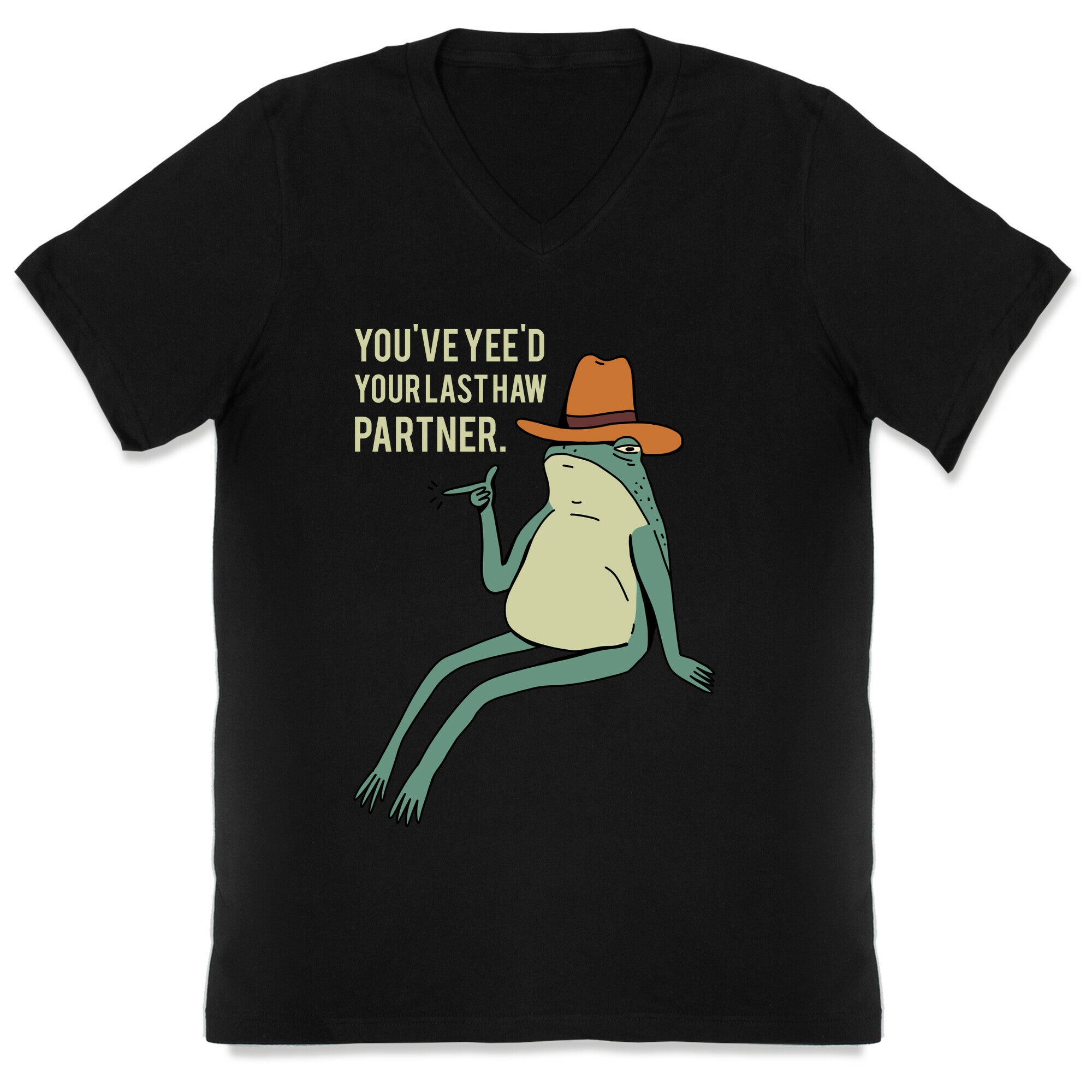 You've Yee'd Your Last Haw Partner V-Neck
