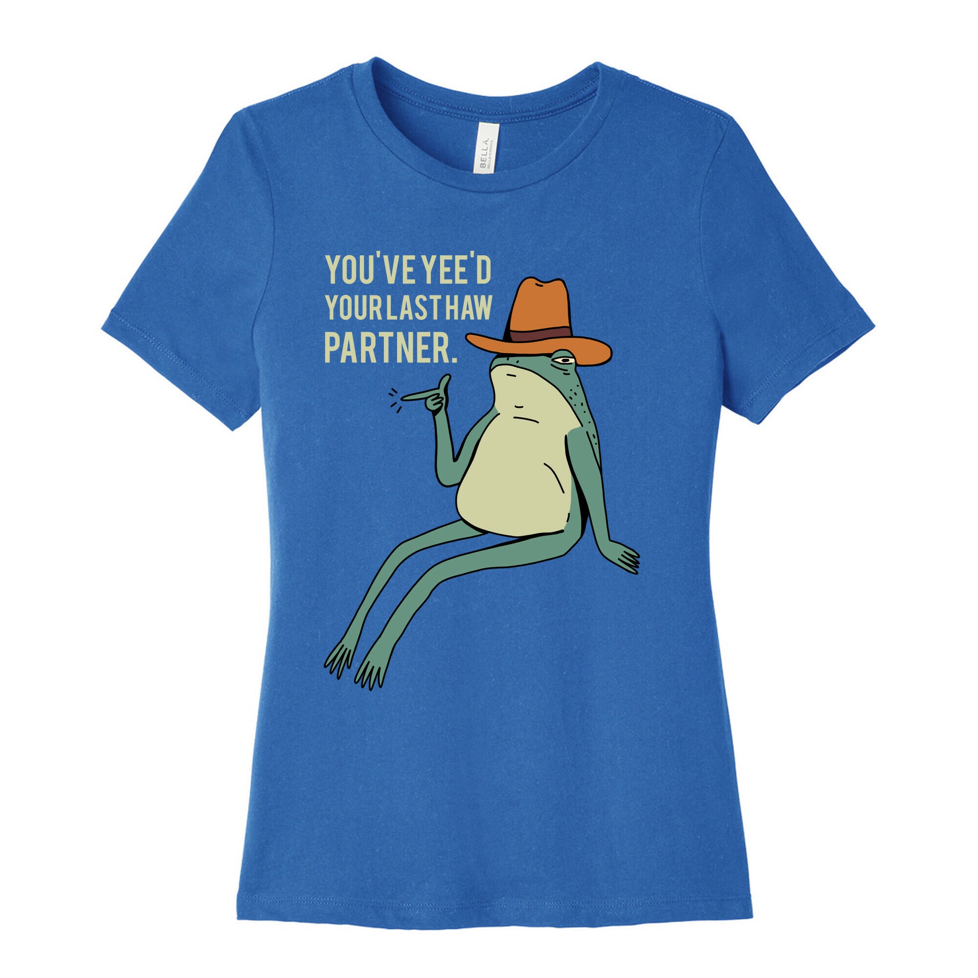 You've Yee'd Your Last Haw Partner Women's Cotton Tee