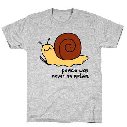 Peace Was Never An Option T-Shirt