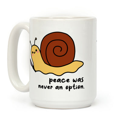 Peace Was Never An Option Coffee Mug