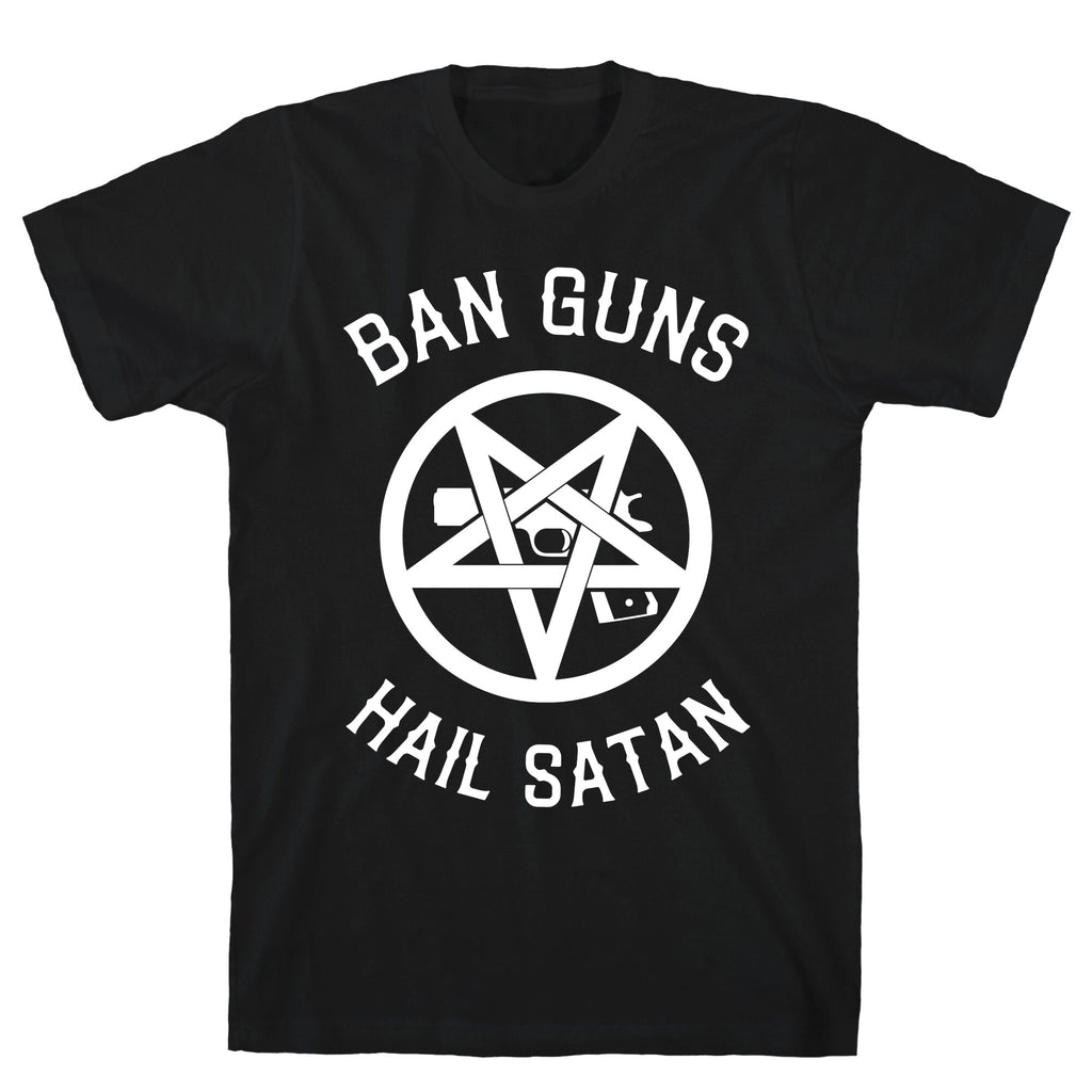 Ban Guns Hail Satan T-Shirt