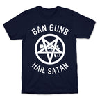 Ban Guns Hail Satan T-Shirt