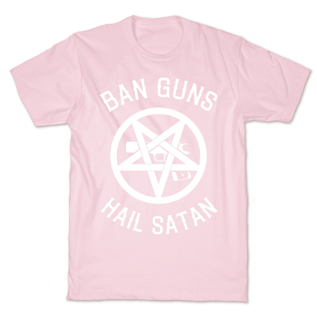 Ban Guns Hail Satan T-Shirt