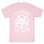 Ban Guns Hail Satan T-Shirt