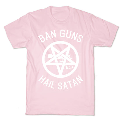 Ban Guns Hail Satan T-Shirt