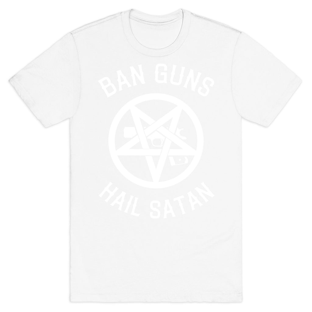 Ban Guns Hail Satan T-Shirt