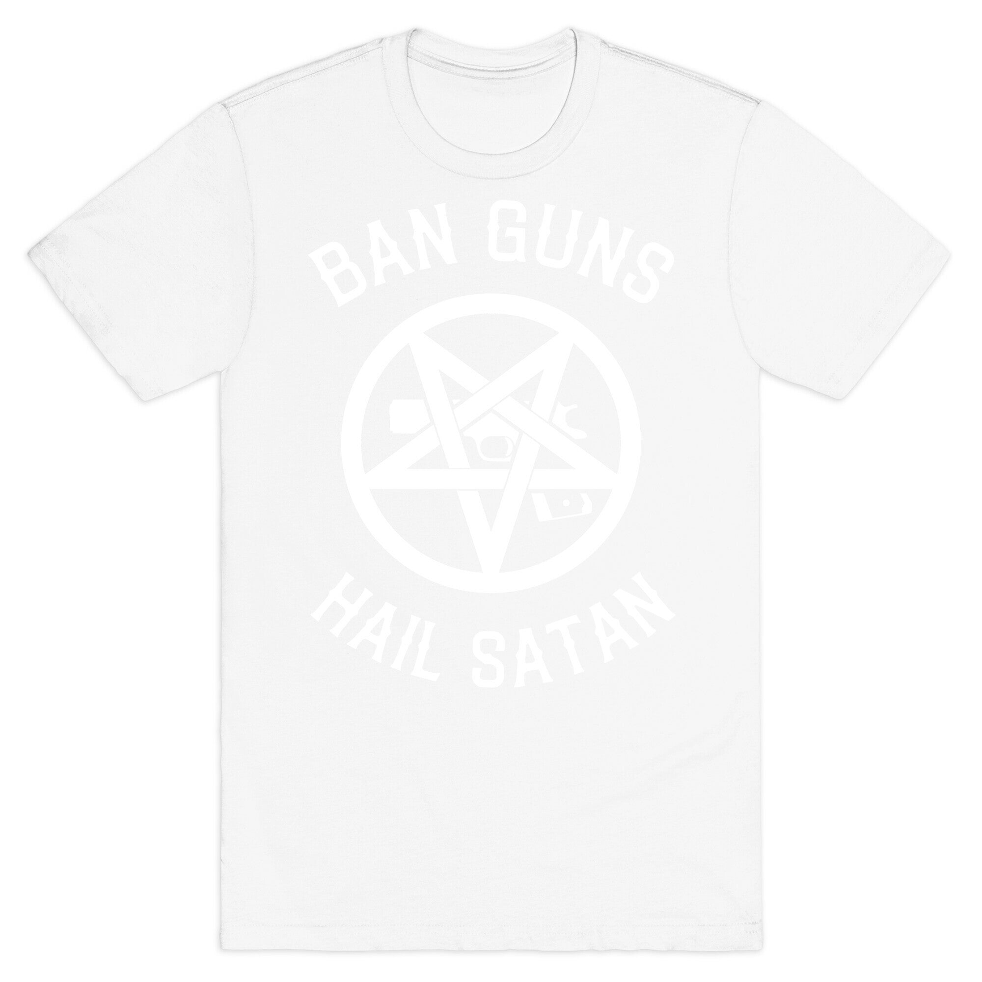 Ban Guns Hail Satan T-Shirt