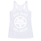 Ban Guns Hail Satan Racerback Tank