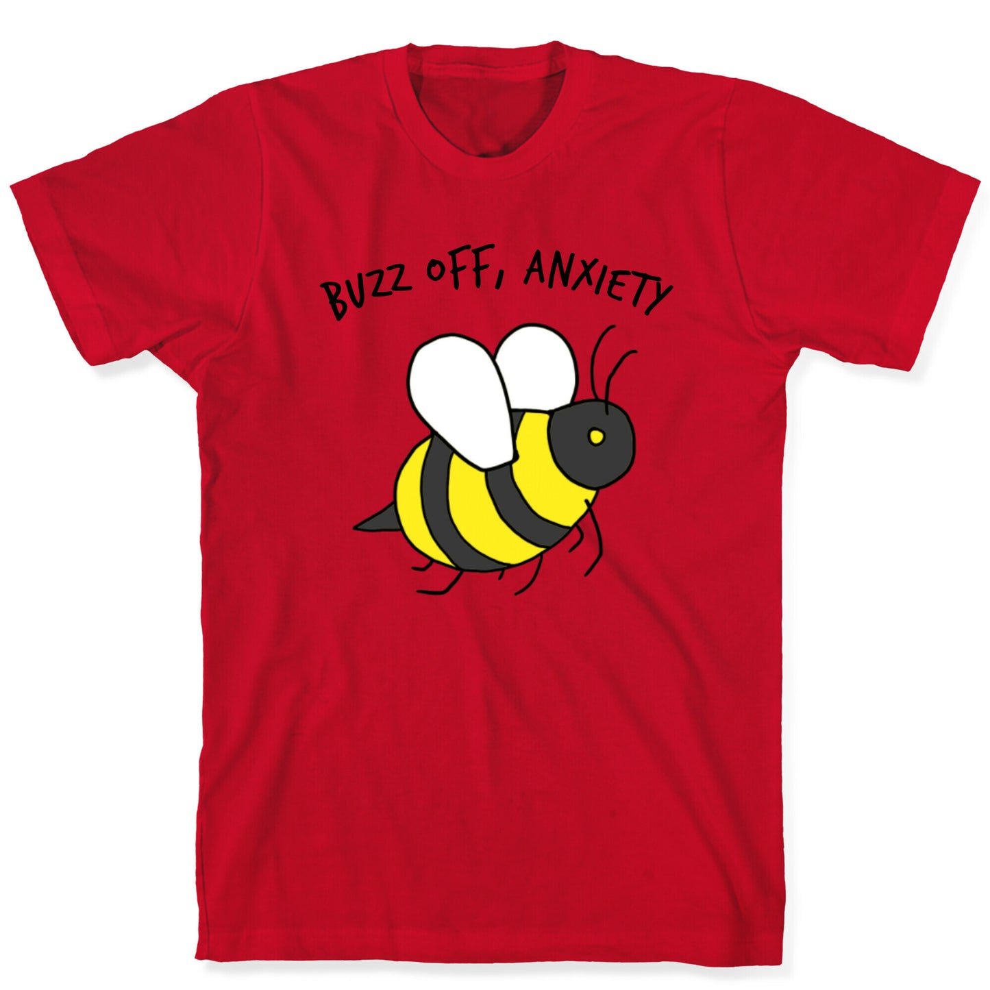 Buzz Off, Anxiety T-Shirt