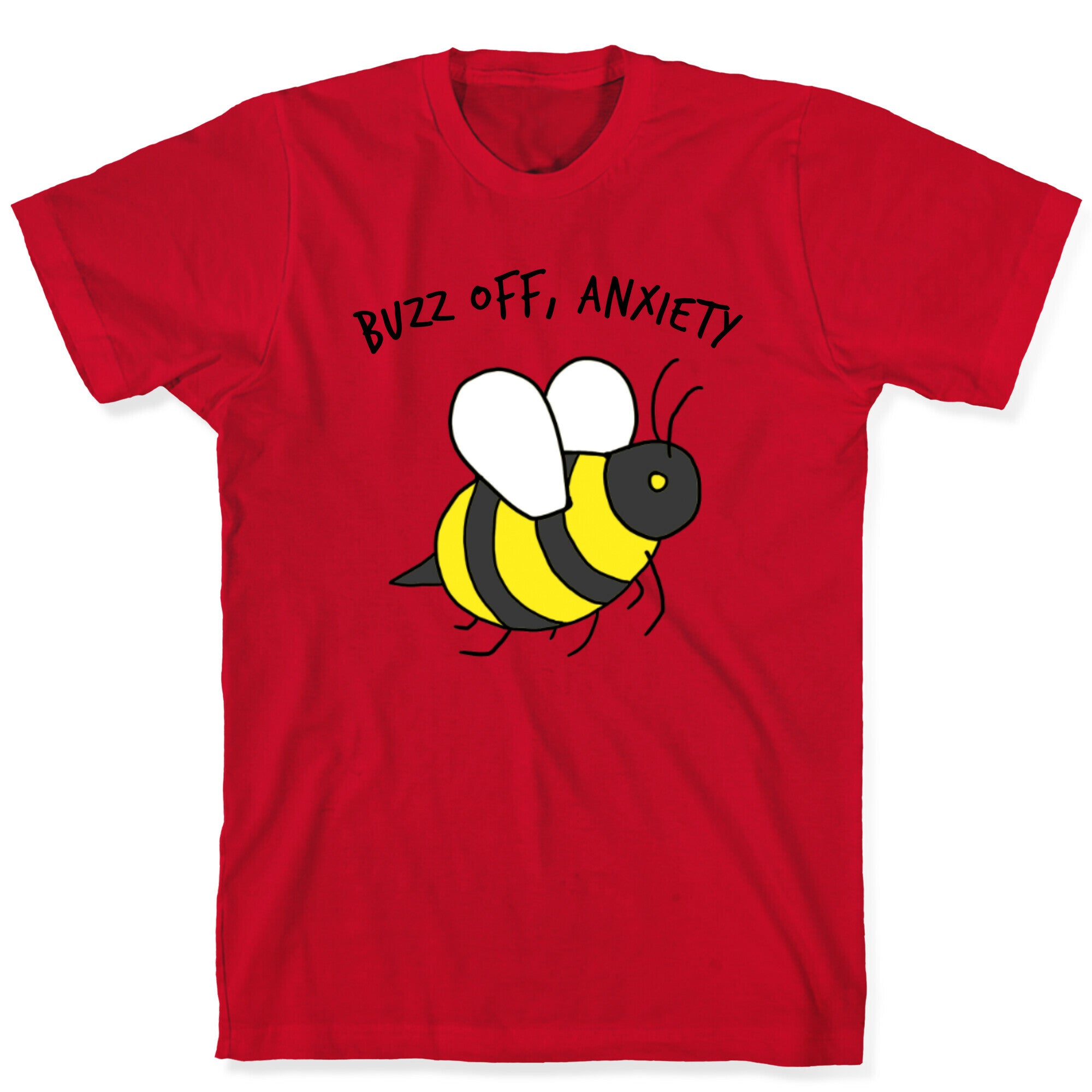 Buzz Off, Anxiety T-Shirt